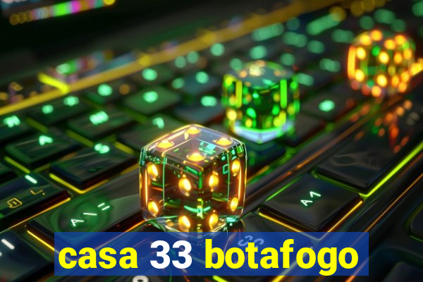 casa 33 botafogo