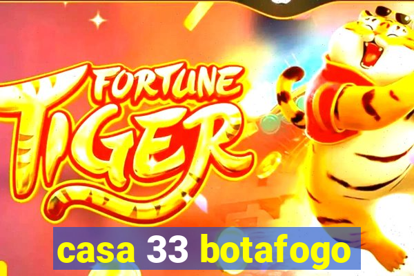 casa 33 botafogo