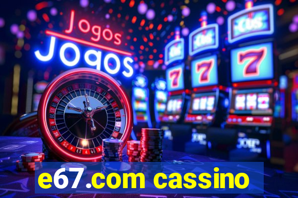 e67.com cassino