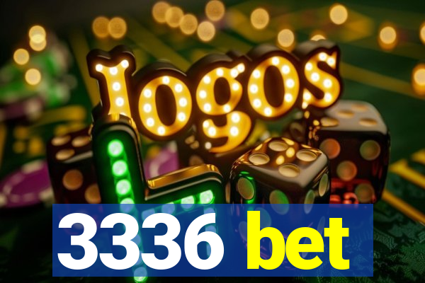 3336 bet
