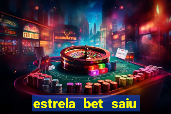 estrela bet saiu do ar