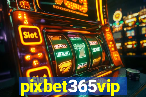 pixbet365vip