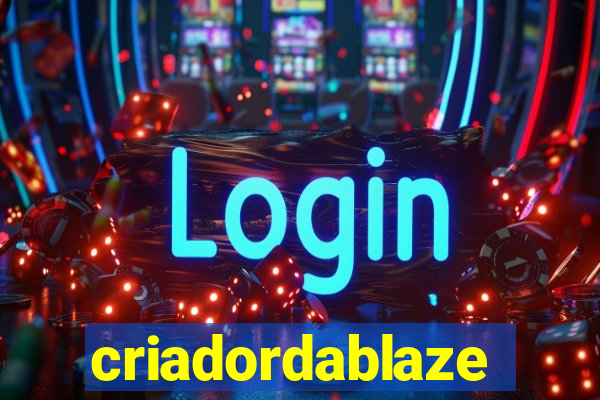 criadordablaze
