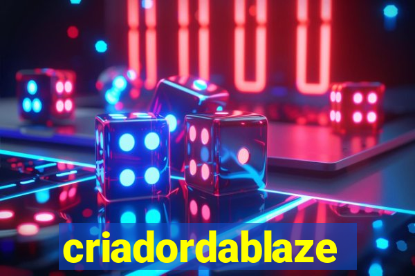 criadordablaze