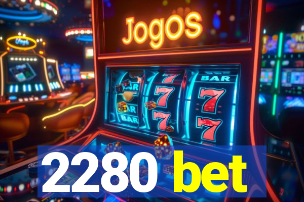 2280 bet