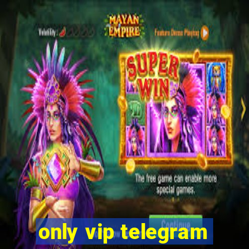 only vip telegram