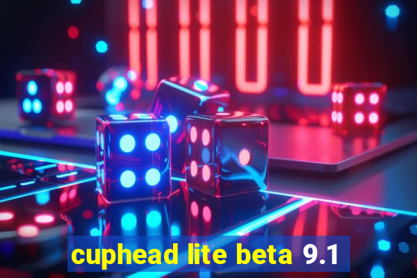 cuphead lite beta 9.1