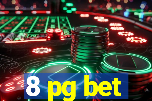 8 pg bet