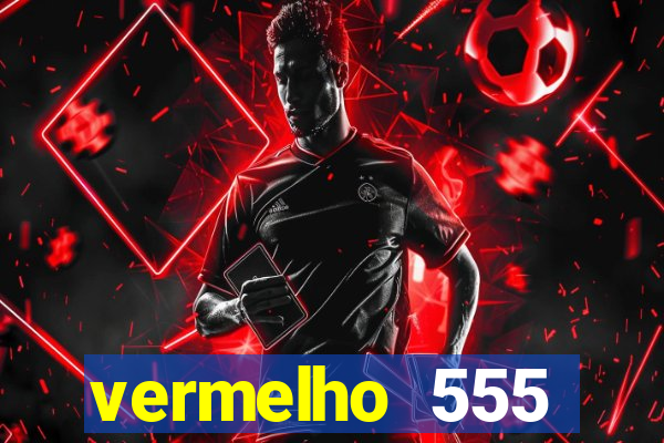 vermelho 555 plataforma de jogos