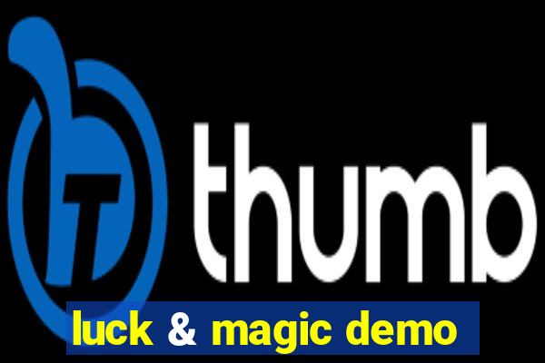 luck & magic demo