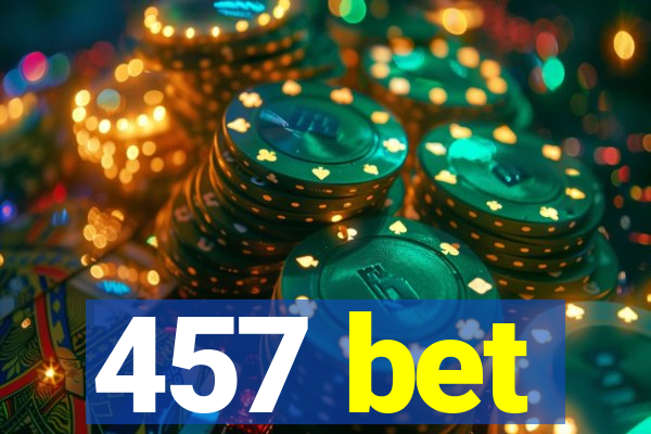 457 bet