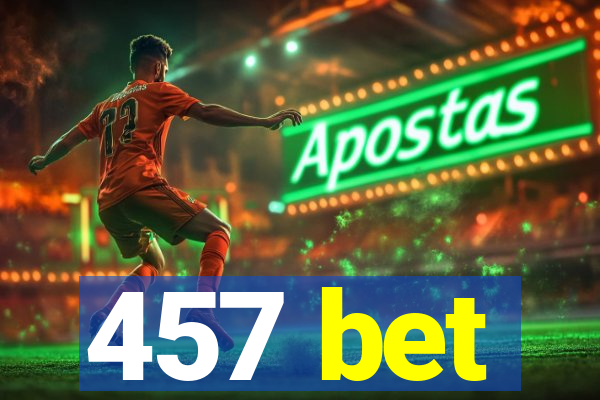 457 bet