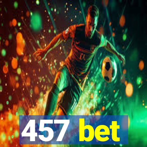 457 bet