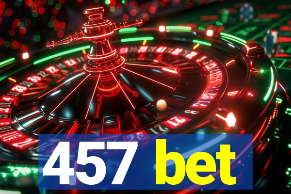 457 bet