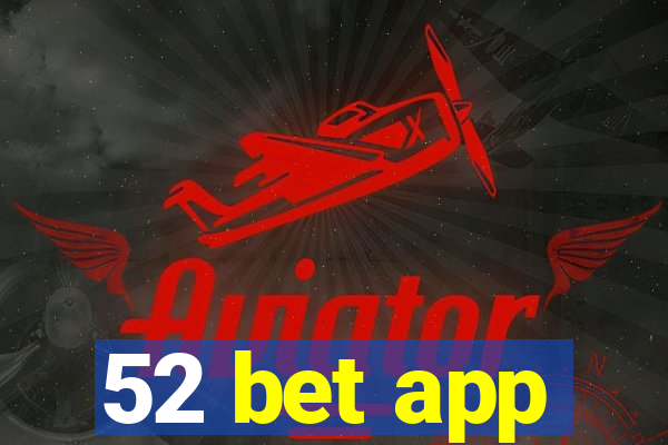 52 bet app