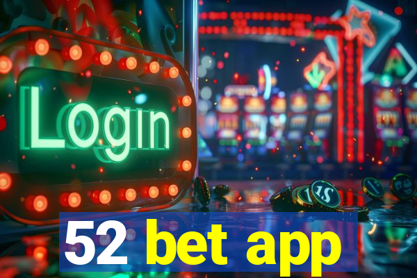 52 bet app