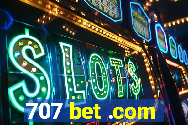 707 bet .com