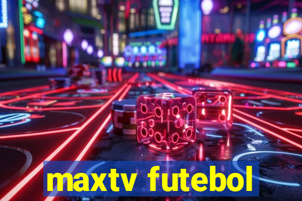maxtv futebol