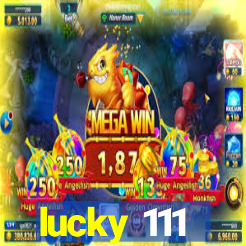 lucky 111