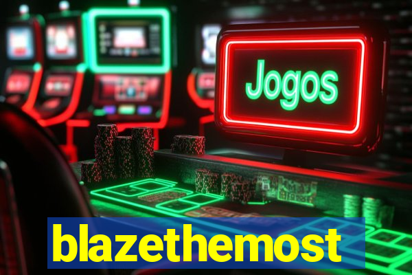 blazethemost