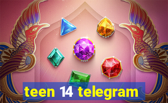 teen 14 telegram
