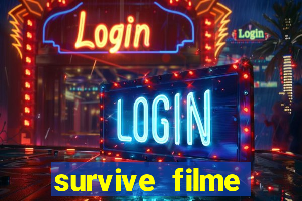 survive filme completo dublado