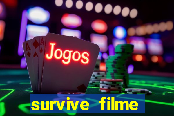 survive filme completo dublado
