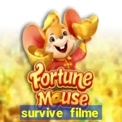 survive filme completo dublado