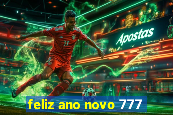 feliz ano novo 777