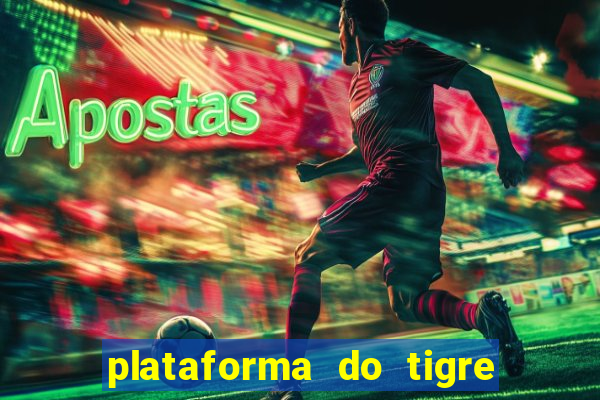plataforma do tigre que paga no cadastro
