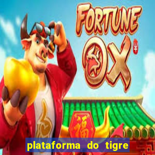 plataforma do tigre que paga no cadastro