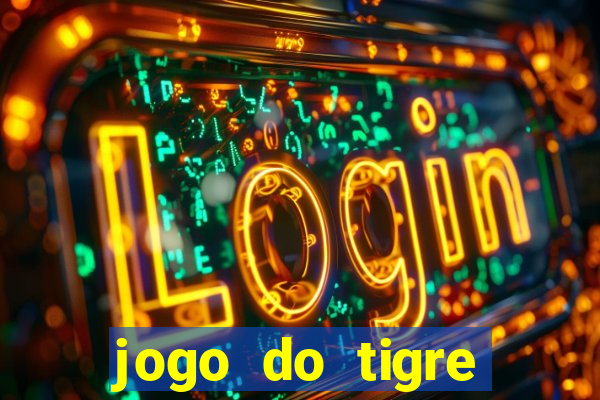 jogo do tigre minimo 1 real