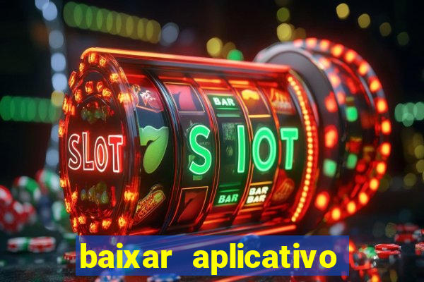 baixar aplicativo de jogos para ganhar dinheiro