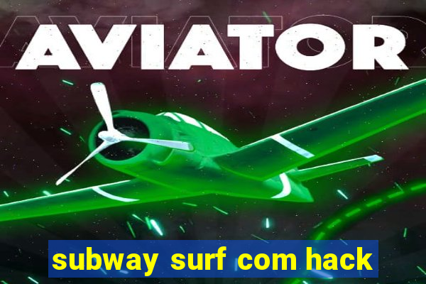 subway surf com hack