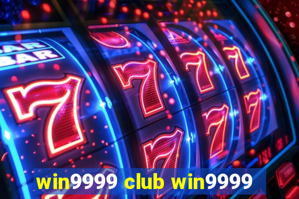 win9999 club win9999