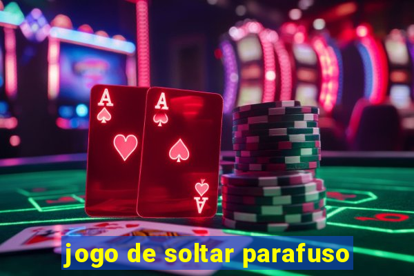 jogo de soltar parafuso