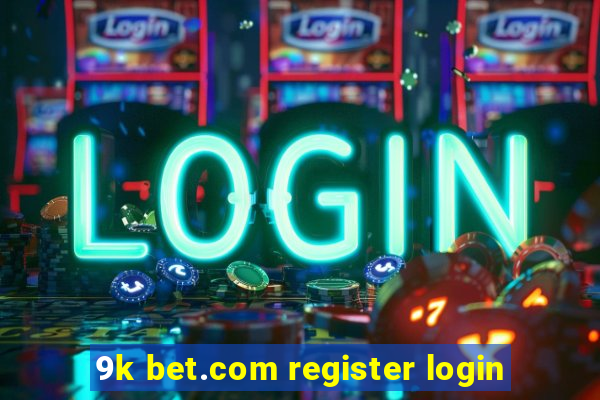 9k bet.com register login