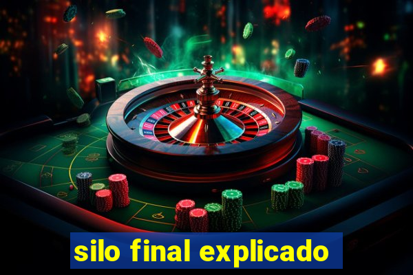silo final explicado