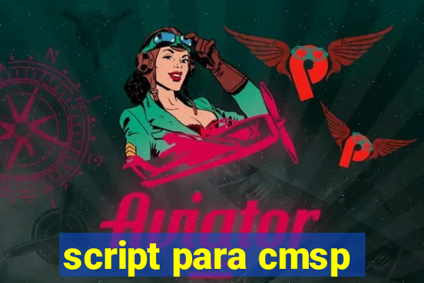 script para cmsp