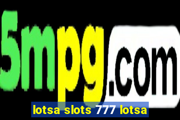 lotsa slots 777 lotsa