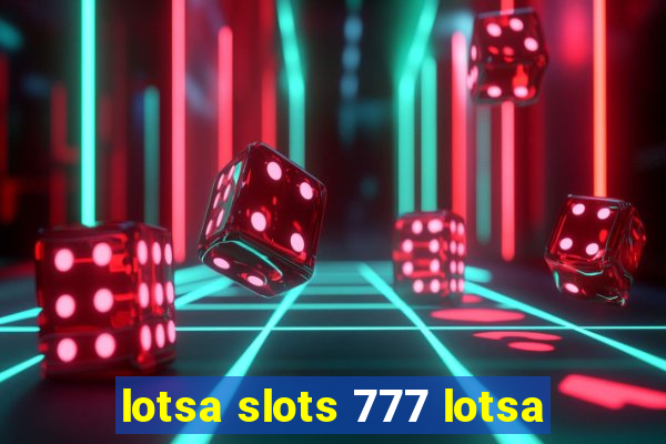 lotsa slots 777 lotsa