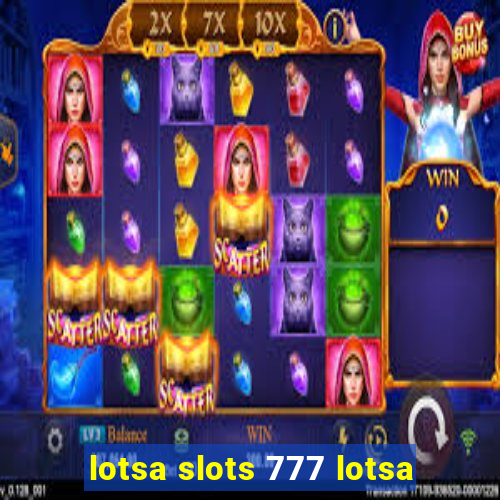 lotsa slots 777 lotsa