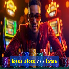 lotsa slots 777 lotsa
