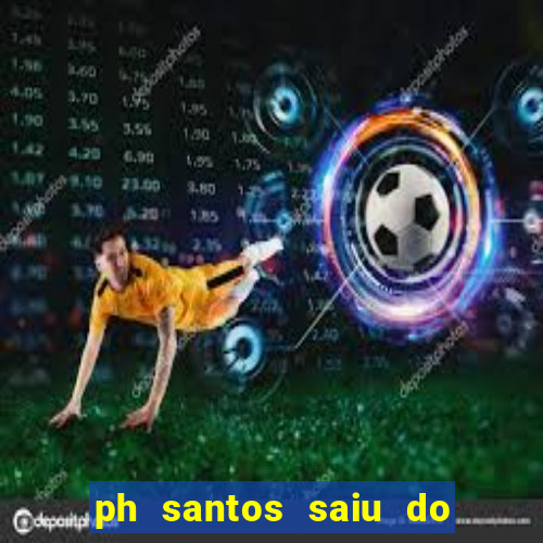 ph santos saiu do cinema com rapadura