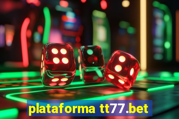 plataforma tt77.bet