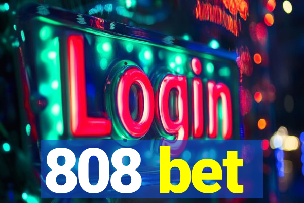 808 bet