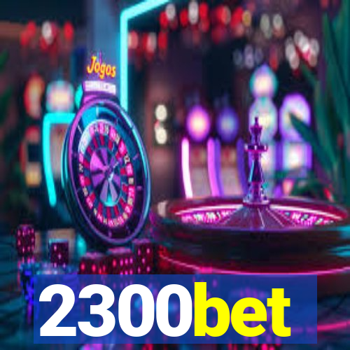 2300bet