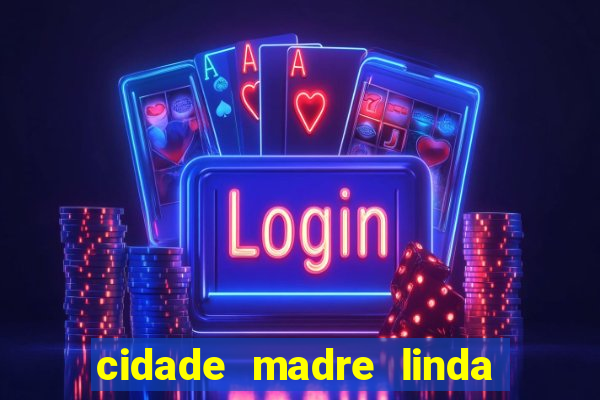 cidade madre linda estados unidos