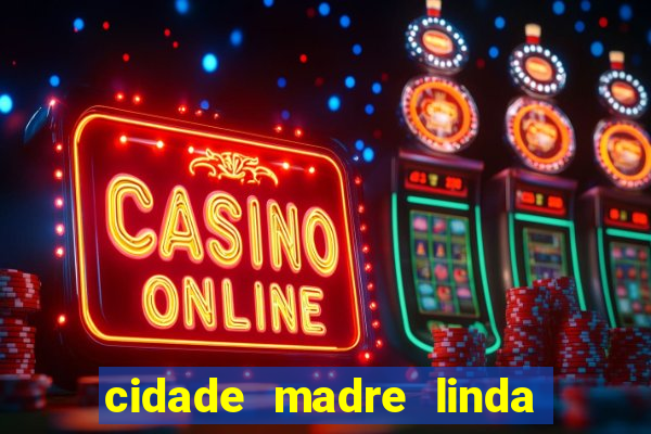 cidade madre linda estados unidos