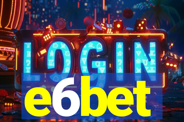 e6bet